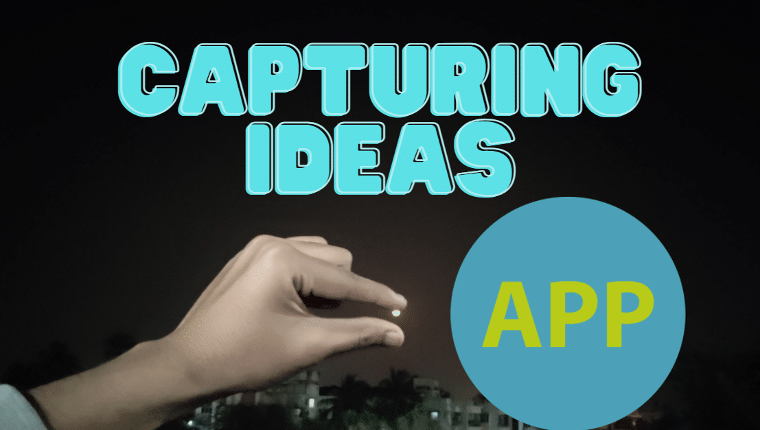 Capturing Ideas App