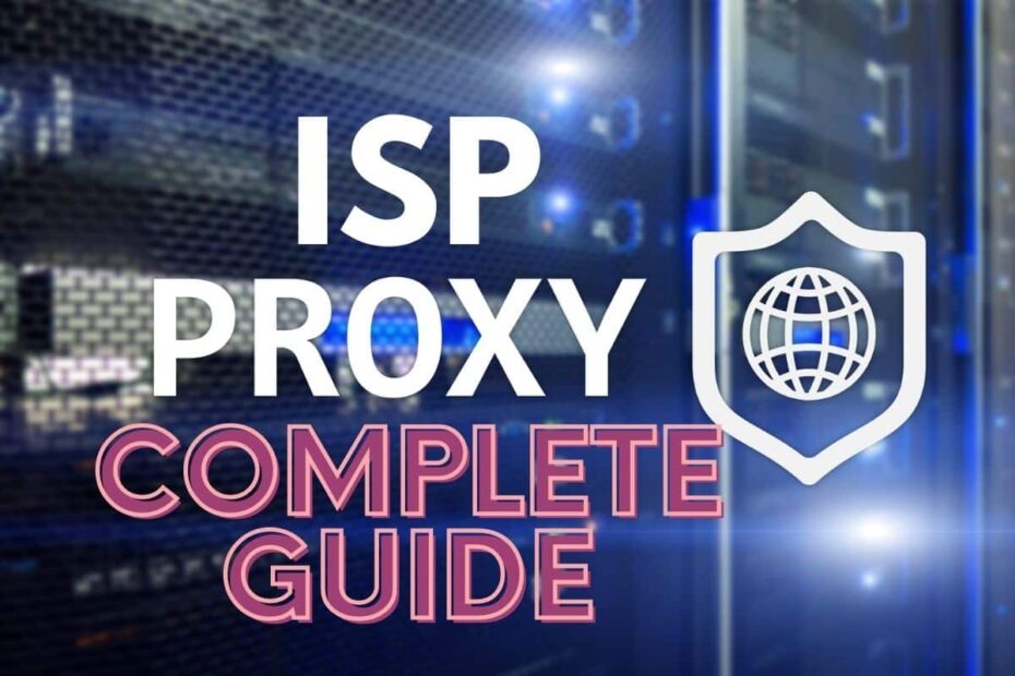 A Complete Guide of ISP Proxy